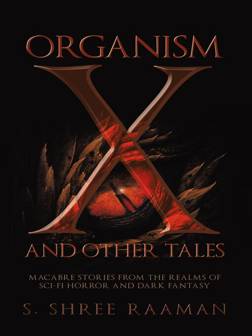 Title details for Organism X and Other Tales by S. Shree Raaman - Available